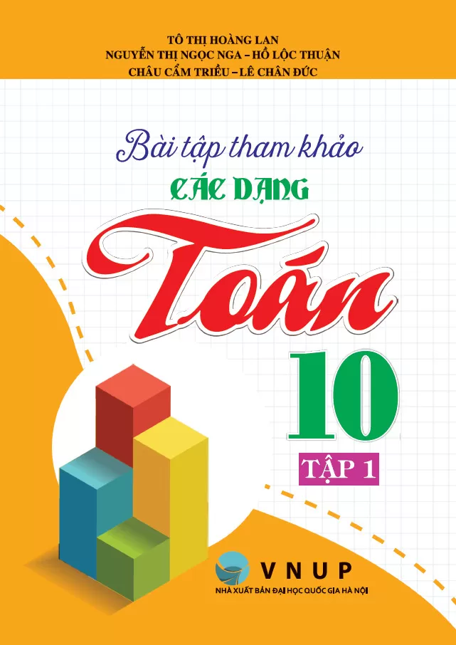 BÀI TẬP THAM KHẢO CÁC DẠNG TOÁN LỚP 10 - TẬP 1